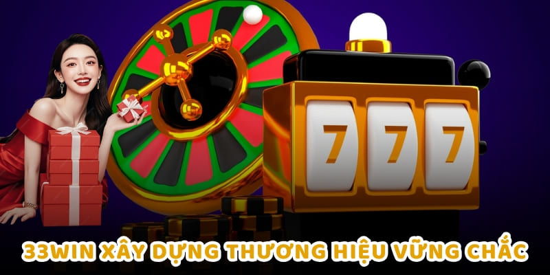 33WIN - Nhà Cái Đẳng Cấp Với Trải Nghiệm Giải Trí Tuyệt Đối 2 33Win xây dựng thương hiệu vững chắc nhờ sự đổi mới và cam kết chất lượng